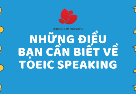 Những điều bạn cần biết về TOEIC Speaking