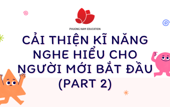 Cải thiện kỹ năng Nghe hiểu TOEIC cho người mới bắt đầu (Phần 2)