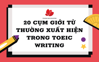20 cụm giới từ thường xuất hiện trong bài thi TOEIC Writing