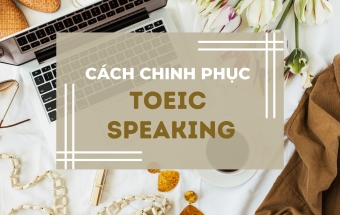 Cách chinh phục TOEIC Speaking