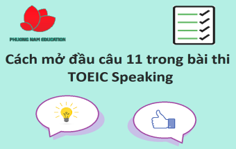 Cách mở đầu câu 11 trong bài thi TOEIC Speaking