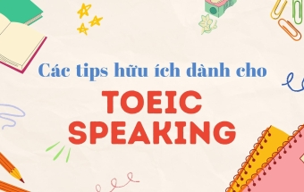 Các tips hữu ích cho phần thi TOEIC Speaking