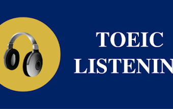 TOEIC: Chiến lược ẵm trọn điểm Listening